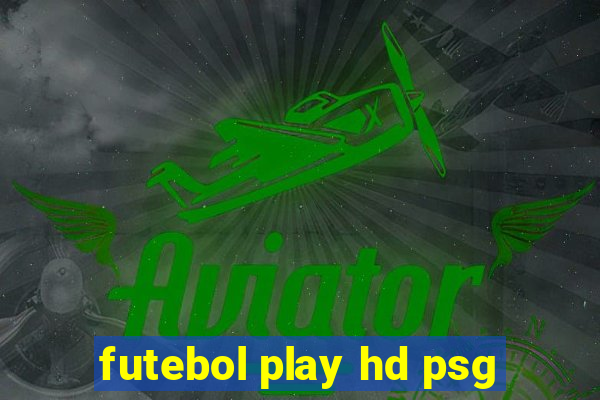 futebol play hd psg